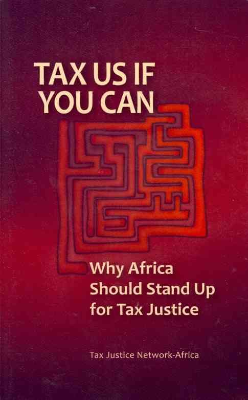 Tax Us If You Can By Tax Justice Network-Africa 9780857490421