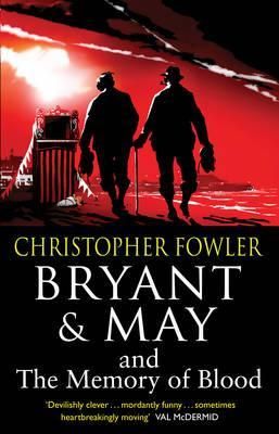 Bryant & May and the Memory of Blood By Christopher Fowler (Paperback)