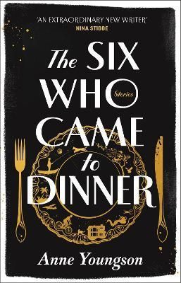 The Six Who Came to Dinner By Anne Youngson 9780857528254 (Hardback)