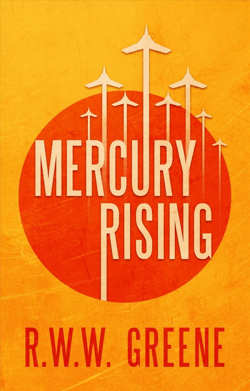 Mercury Rising. Book I By R. W. W. Greene 9780857669728 (Paperback)