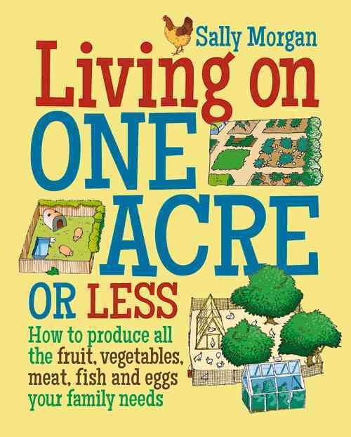 Living on One Acre or Less By Sally Morgan 9780857843302 (Paperback)