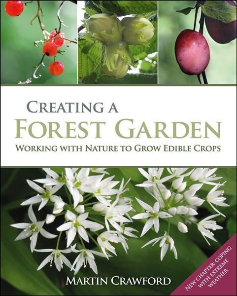 Creating a Forest Garden By Martin Crawford 9780857845535 (Paperback)
