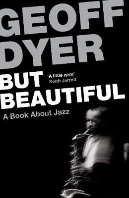 But Beautiful By Geoff Dyer 9780857864024 (Paperback)