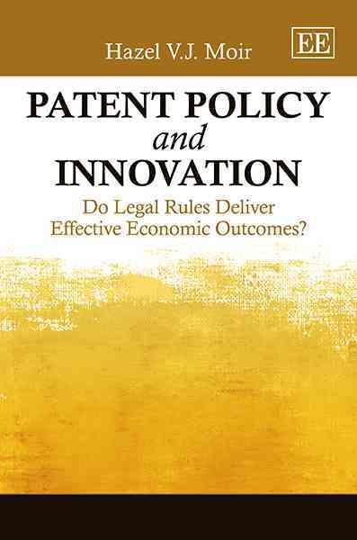 Patent Policy and Innovation By Hazel V.J. Moir 9780857932785