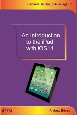 An Introduction to the iPad With iOS 11 By Andrew Edney 9780859347723