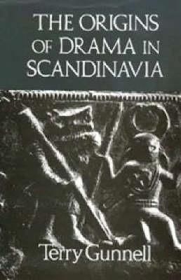 The Origins of Drama in Scandinavia By Terry Gunnell 9780859914581