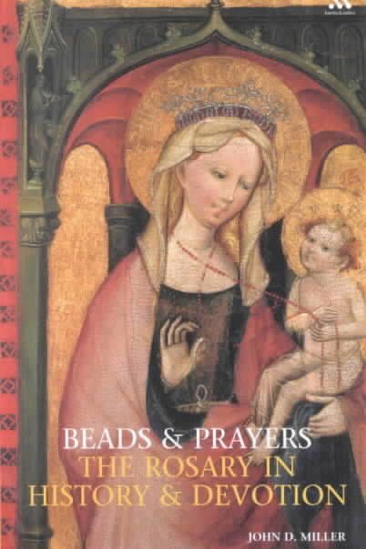Beads and Prayers: The Rosary in History and Devotion 9780860123200