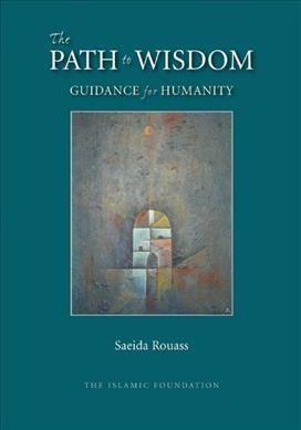 The Path to Wisdom By Saeida Rouass 9780860375753 (Paperback)