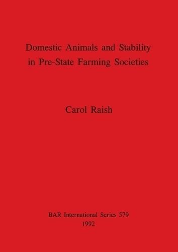 Domestic Animals and Stability in Pre-State Farming Societies