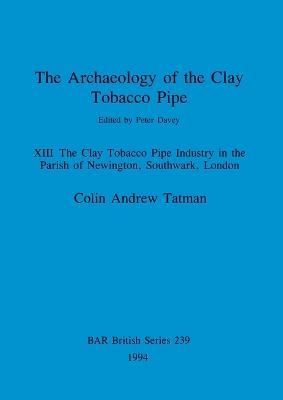 The Archaeology of the Clay Tobacco Pipe 9780860547730 (Paperback)