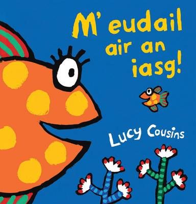 M' eudail air an iasg By Lucy Cousins 9780861525355 (Paperback)
