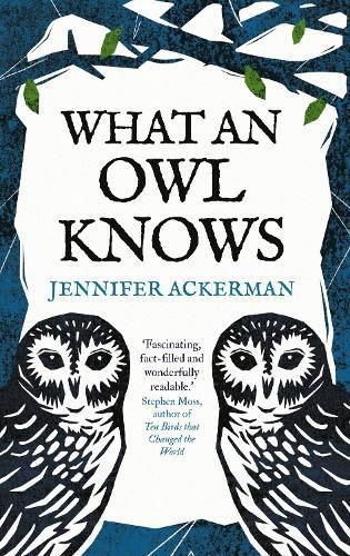 What an Owl Knows By Jennifer Ackerman 9780861546909 (Hardback)
