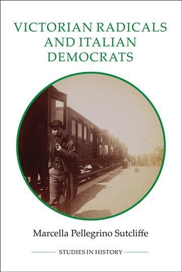 Victorian Radicals and Italian Democrats 9780861933228 (Hardback)