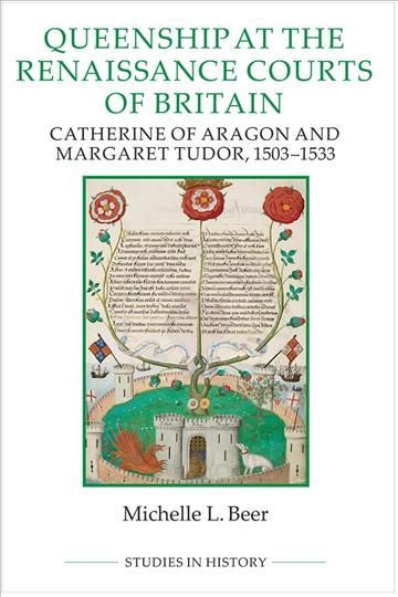 Queenship at the Renaissance Courts of Britain By Michelle L. Beer