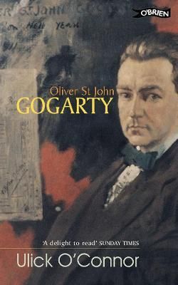 Oliver St. John Gogarty By Ulick O'Connor 9780862785970 (Paperback)