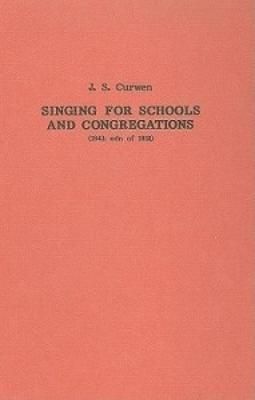 Singing for Schools and Congregations By John Curwen 9780863140433