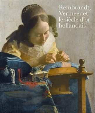 Rembrandt, Vermeer Et Le Siecle D'or Hollandais 9780863563904