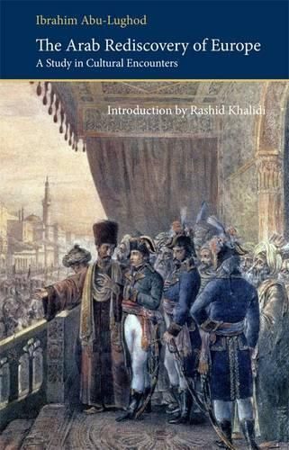 The Arab Rediscovery of Europe By Ibrahim A. Abu-Lughod 9780863564031