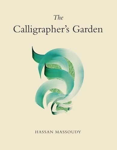 The Calligrapher's Garden By Hasan Masud 9780863568565 (Paperback)