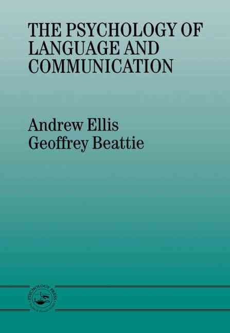 The Psychology of Language and Communication By Ellis, Andrew W.