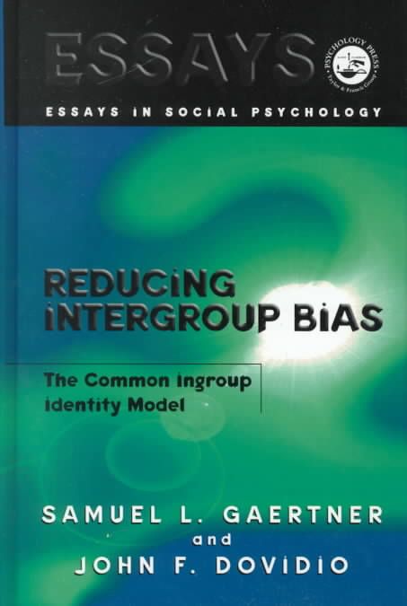 Reducing Intergroup Bias By Samuel L. Gaertner, John F. Dovidio