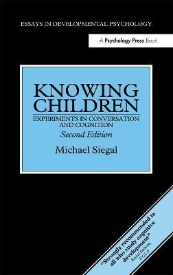 Knowing Children: Experiments in Conversation and Cognition (Hardback)