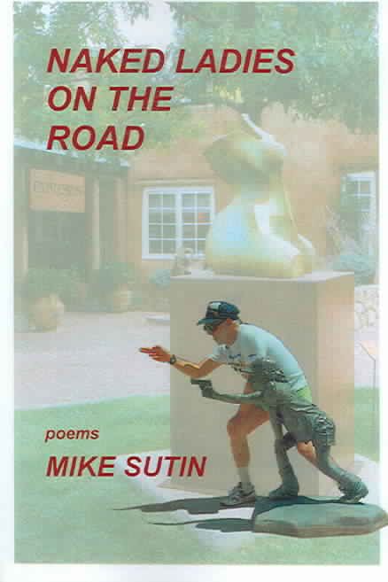 Naked Ladies on the Road By Sutin, Mike 9780865344358 (Paperback)
