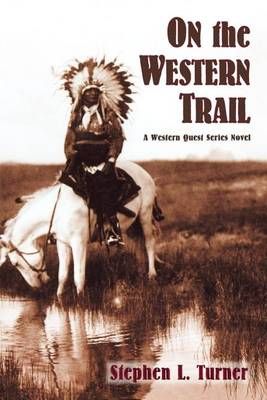 On the Western Trail By Stephen L Turner 9780865348677 (Paperback)