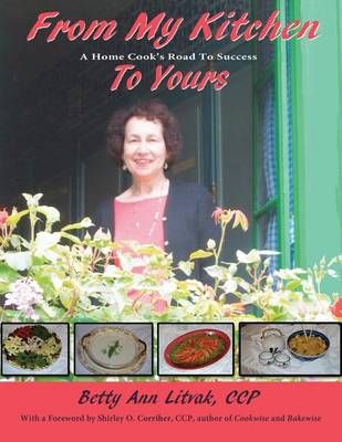 From My Kitchen to Yours By Betty Ann Litvak 9780865349292 (Paperback)