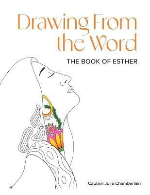 Drawing from the Word By Julie Chamberlain 9780865440982 (Paperback)