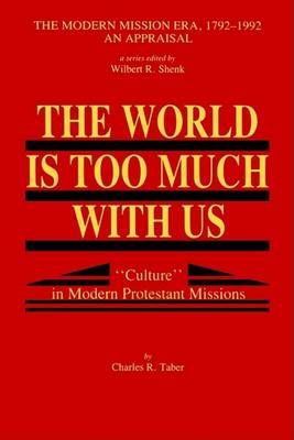 The World Is Too Much With Us By Charles R. Taber 9780865549296