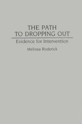 The Path to Dropping Out: Evidence for Intervention 9780865692060