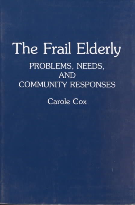 The Frail Elderly: Problems, Needs, and Community Responses