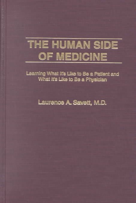 The Human Side of Medicine: Learning What It's Like to Be a Patient and What It's Like to Be a Physician