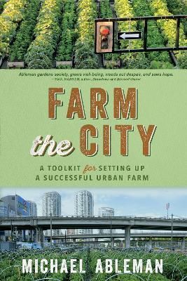 Farm the City By Michael Ableman 9780865719392 (Paperback)