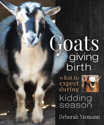 Goats Giving Birth By Deborah Niemann 9780865719422 (Paperback)