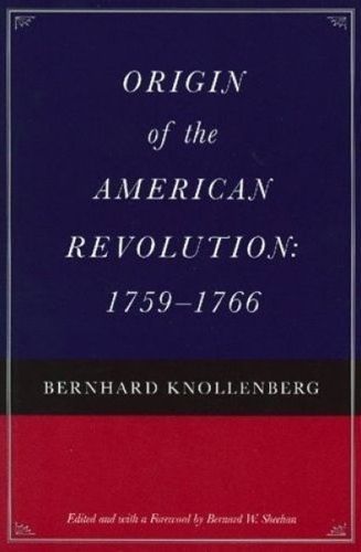 Origin of the American Revolution, 1759-1766 9780865973831 (Paperback)