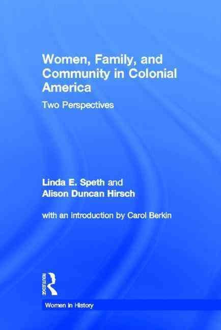 Women, Family, and Community in Colonial America 9780866561914