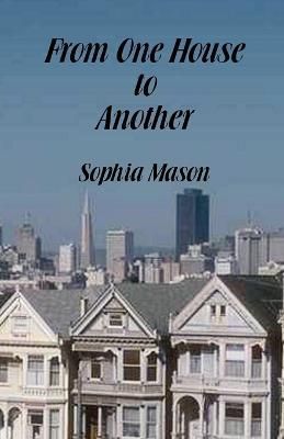 From One House to Another By Sophia Mason 9780866903639 (Paperback)