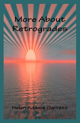 More About Retrogrades By Helen Adams Garrett 9780866905329