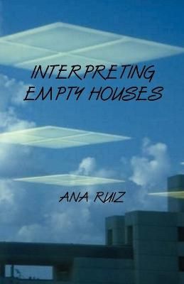 Interpreting Empty Houses By Ana Ruiz 9780866905695 (Paperback)