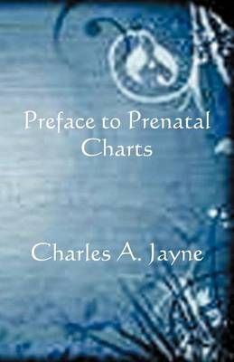 Preface to Prenatal Charts By Charles A Jayne 9780866906203