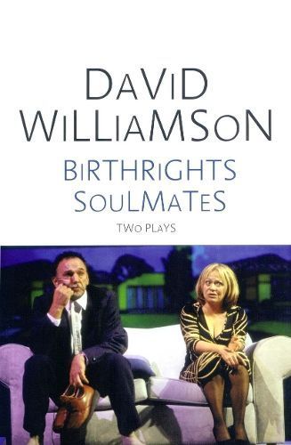 Birthrights and Soulmates: Two Plays By David Williamson 9780868196985