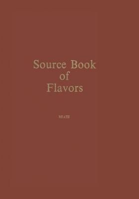 Source Book of Flavors By Henry B. Heath 9780870553707 (Hardback)
