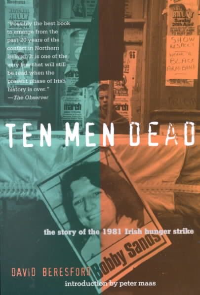 Ten Men Dead: The Story of the 1981 Irish Hunger Strike 9780871137029