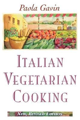 Italian Vegetarian Cooking, New, Revised By Paola Gavin 9780871317698
