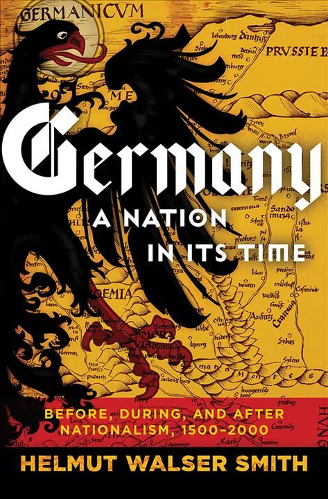 Germany a Nation in Its Time By Helmut Walser Smith 9780871404664