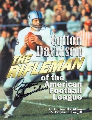 Cotton Davidson - The Rifleman of the AFL By Wayland Corgill