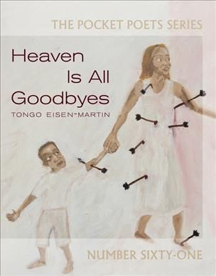 Heaven Is All Goodbyes By Tongo Eisen-Martin 9780872867451 (Paperback)