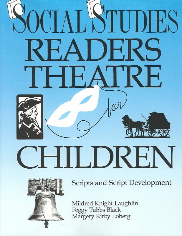 Social Studies Readers Theatre for Children: Scripts and Script Development